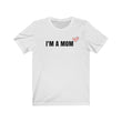 Load image into Gallery viewer, I'm a Mom Tee