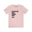 Load image into Gallery viewer, Quarantine Baby T-shirt