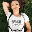 Load image into Gallery viewer, You are Enough Tee