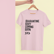 Load image into Gallery viewer, Quarantine Baby T-shirt